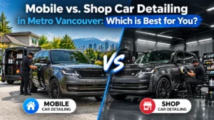 blog 7 Mobile vs. Shop Car Detailing in Vancouver